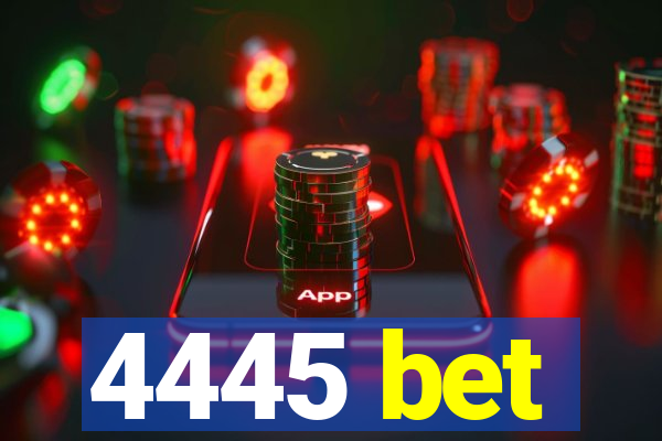 4445 bet
